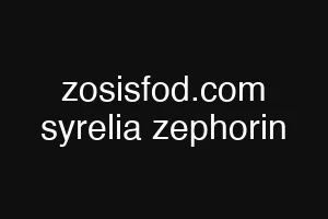zosisfod.com syrelia zephorin